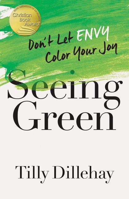 Cover: 9780736974943 | Seeing Green | Don't Let Envy Color Your Joy | Tilly Dillehay | Buch