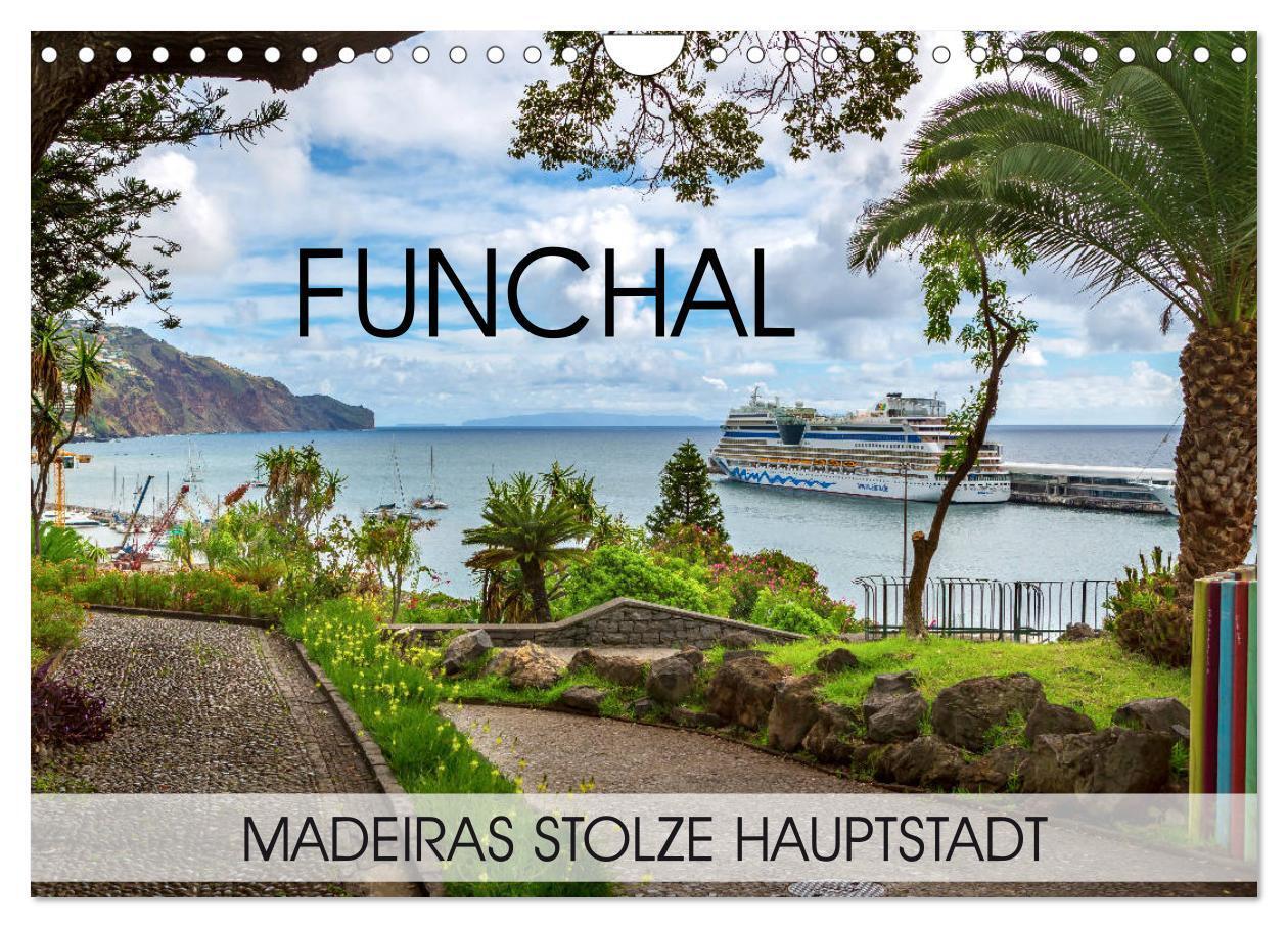 Cover: 9783383016295 | Funchal - Madeiras stolze Hauptstadt (Wandkalender 2024 DIN A4...