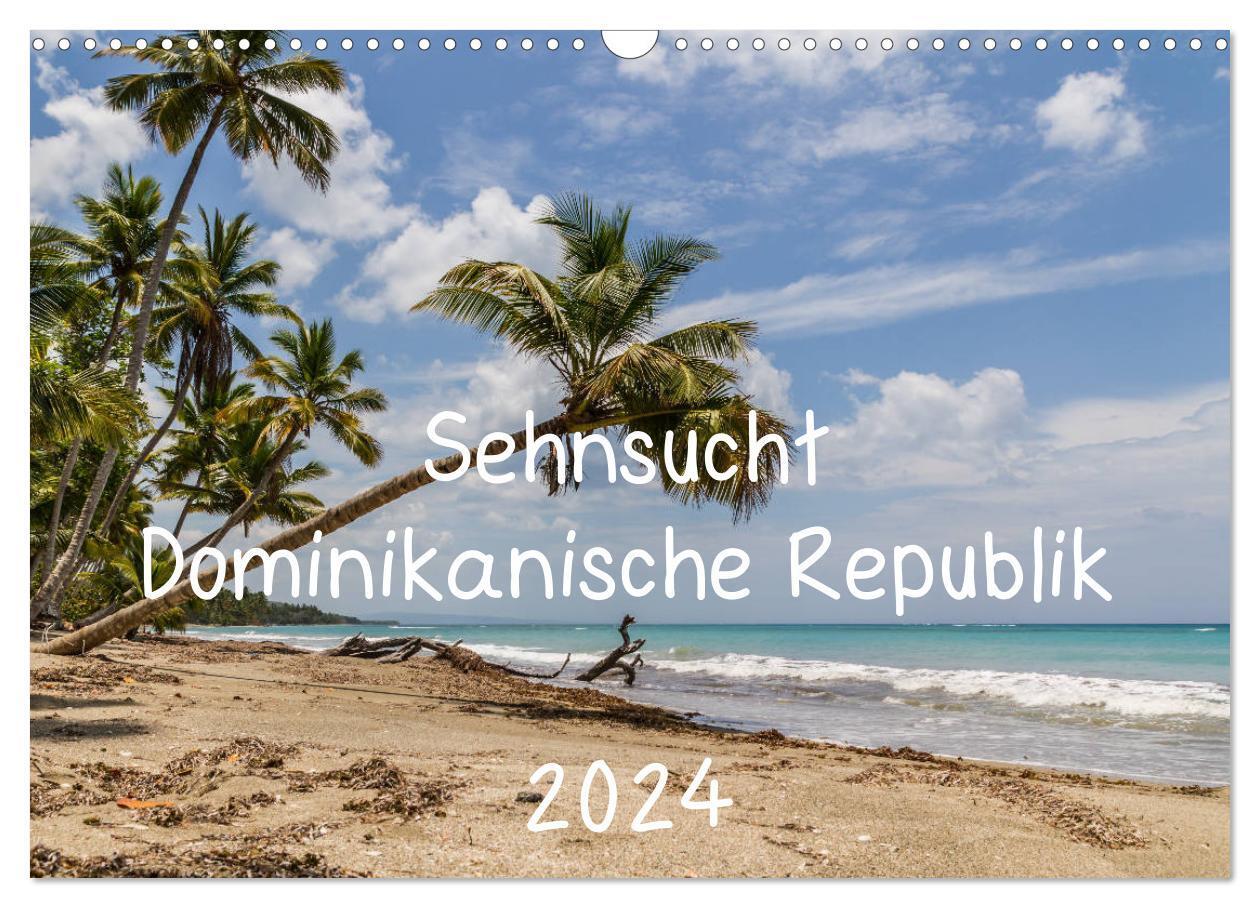 Cover: 9783675883628 | Sehnsucht Dominikanische Republik 2024 (Wandkalender 2024 DIN A3...