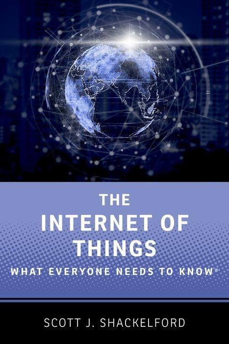 Cover: 9780190943806 | The Internet of Things | What Everyone Needs to Knowâ(r) | Shackelford