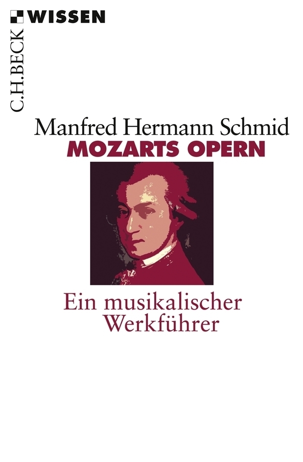 Cover: 9783406582615 | Mozarts Opern | Ein musikalischer Werkführer | Manfred H. Schmid