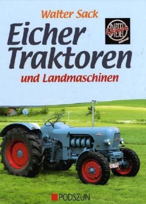 Cover: 9783861333814 | Eicher Traktoren und Landmaschinen | Walter Sack | Buch | 222 S.