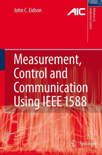 Cover: 9781849965651 | Measurement, Control, and Communication Using IEEE 1588 | Eidson