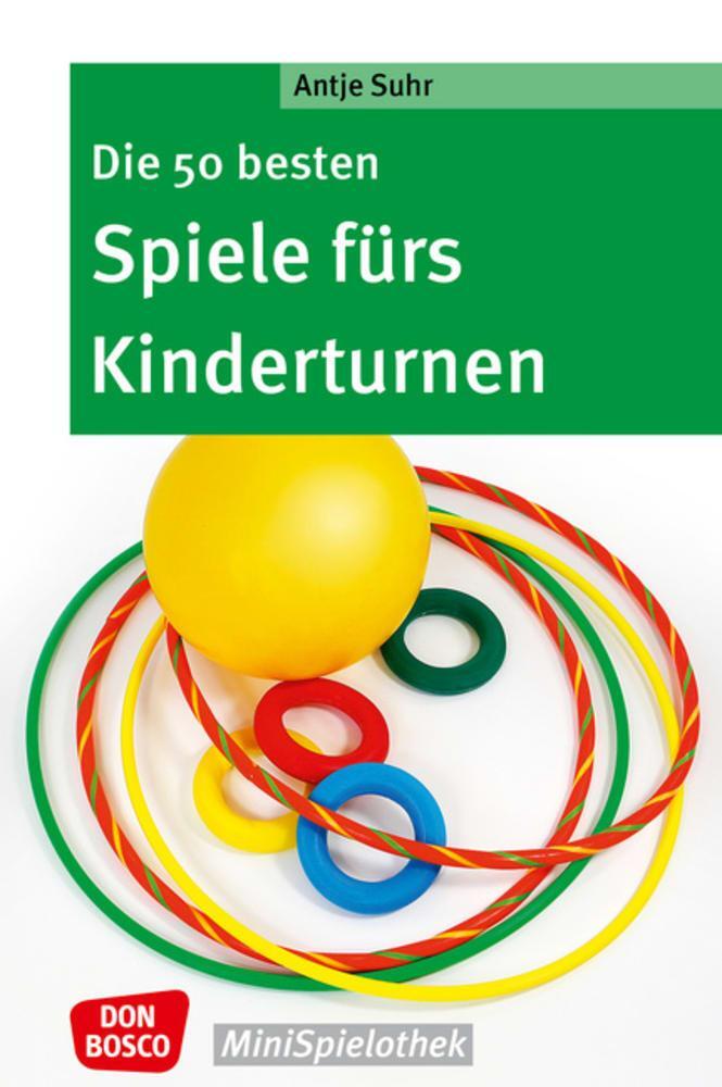 Cover: 9783769821611 | Die 50 besten Spiele fürs Kinderturnen | Antje Suhr | Taschenbuch