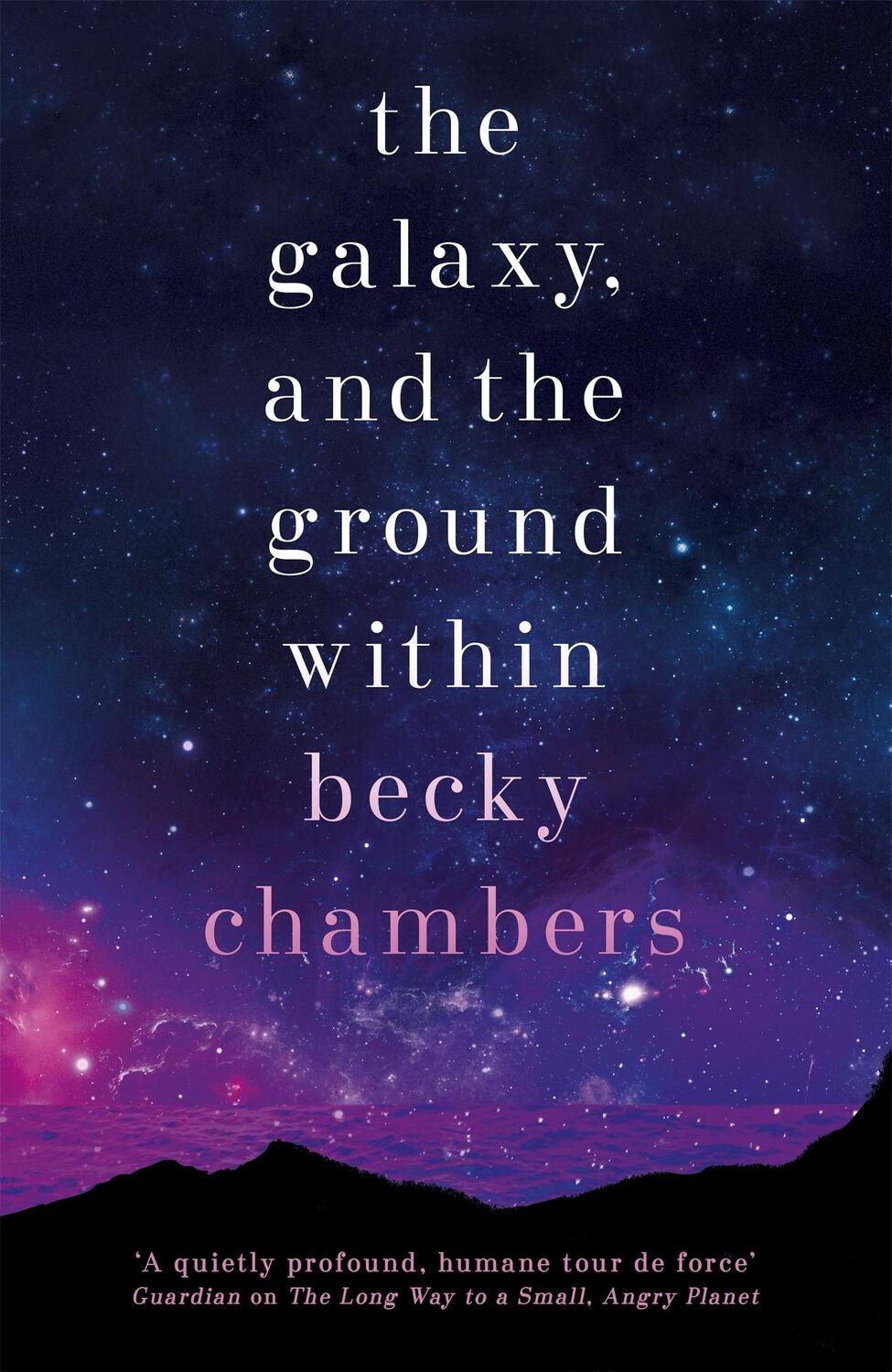 Cover: 9781473647664 | The Galaxy, and the Ground Within | Wayfarers 4 | Becky Chambers