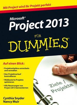 Cover: 9783527709366 | Microsoft Project 2013 für Dummies | Cynthia Snyder (u. a.) | Buch