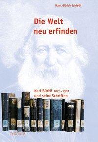 Cover: 9783034005746 | Die Welt neu erfinden | Karl Bürkli, 1823-1902 und seine Schriften