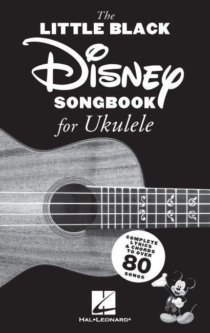 Cover: 9781540056603 | The Little Black Disney Songbook for Ukulele: Complete Lyrics and...
