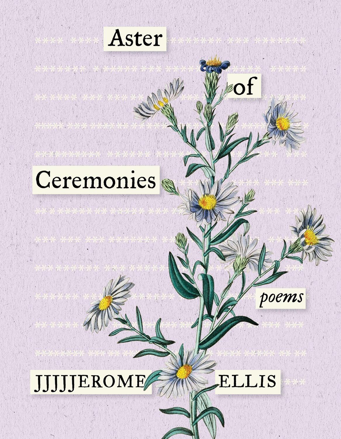 Cover: 9781639550128 | Aster of Ceremonies | Poems | Jjjjjerome Ellis | Taschenbuch | 2023