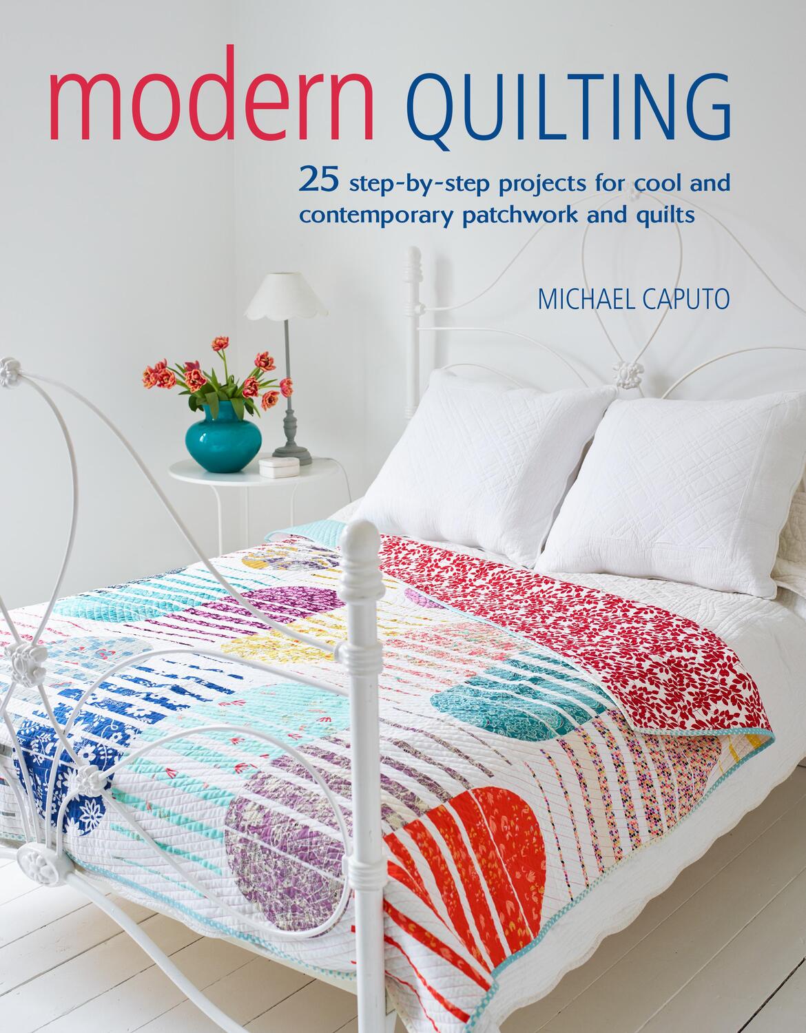 Cover: 9781782496410 | Modern Quilting | Michael Caputo | Taschenbuch | Englisch | 2018