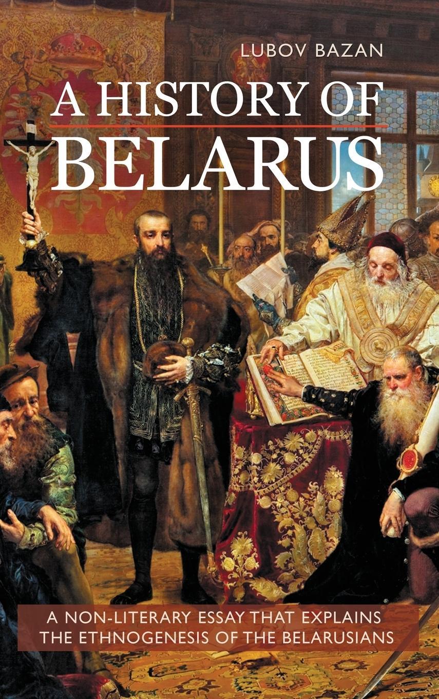 Cover: 9781909156609 | A History of Belarus | Lubov Bazan | Buch | Englisch | 2014