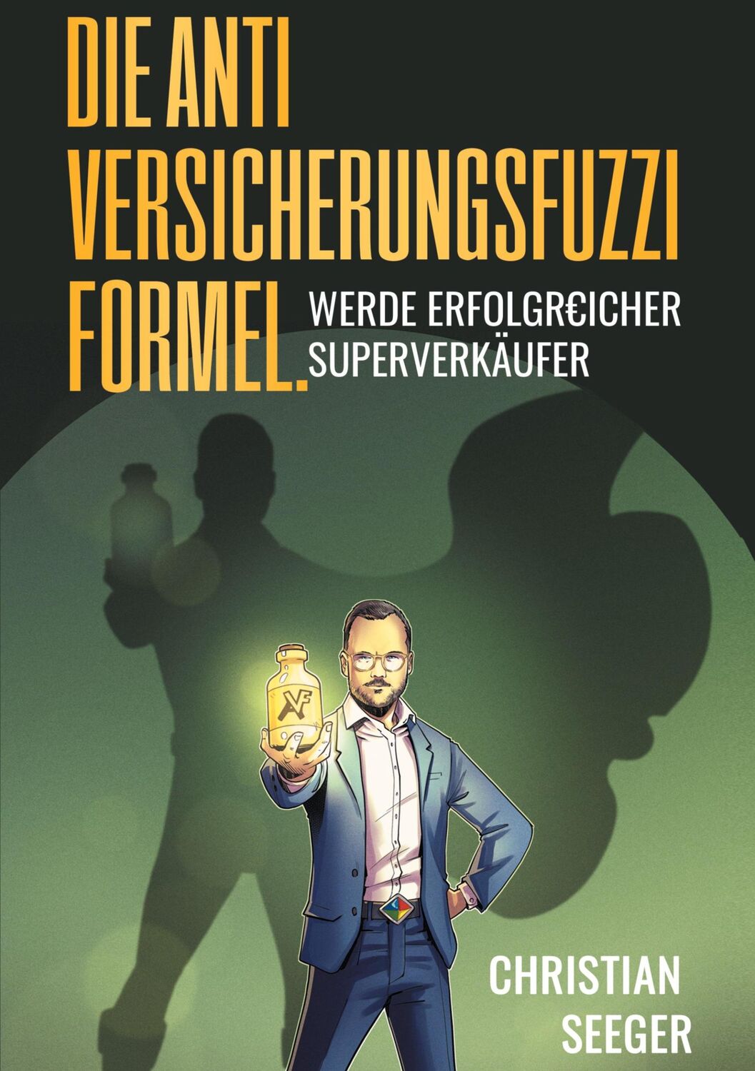 Cover: 9783756202409 | Die AntiVersicherungsFuzziFormel. | Werde erfolgREICHER Superverkäufer