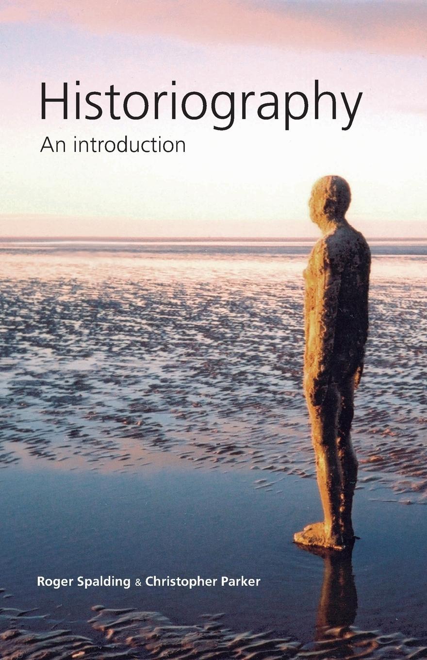 Cover: 9780719072857 | Historiography | An introduction | Roger Spalding (u. a.) | Buch
