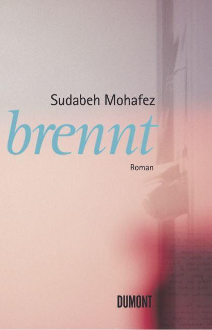 Cover: 9783832195731 | brennt | Roman | Sudabeh Mohafez | Buch | 208 S. | Deutsch | 2010