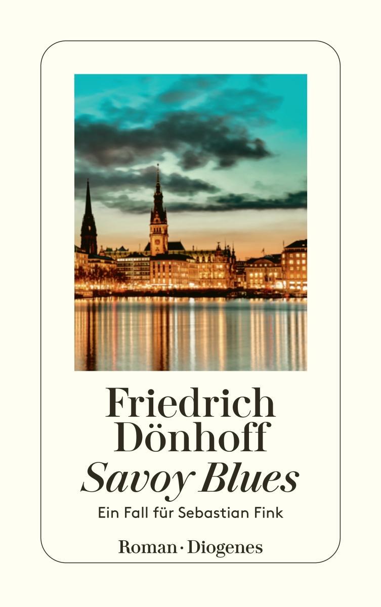 Cover: 9783257237474 | Savoy Blues | Ein Fall für Sebastian Fink | Friedrich Dönhoff | Buch
