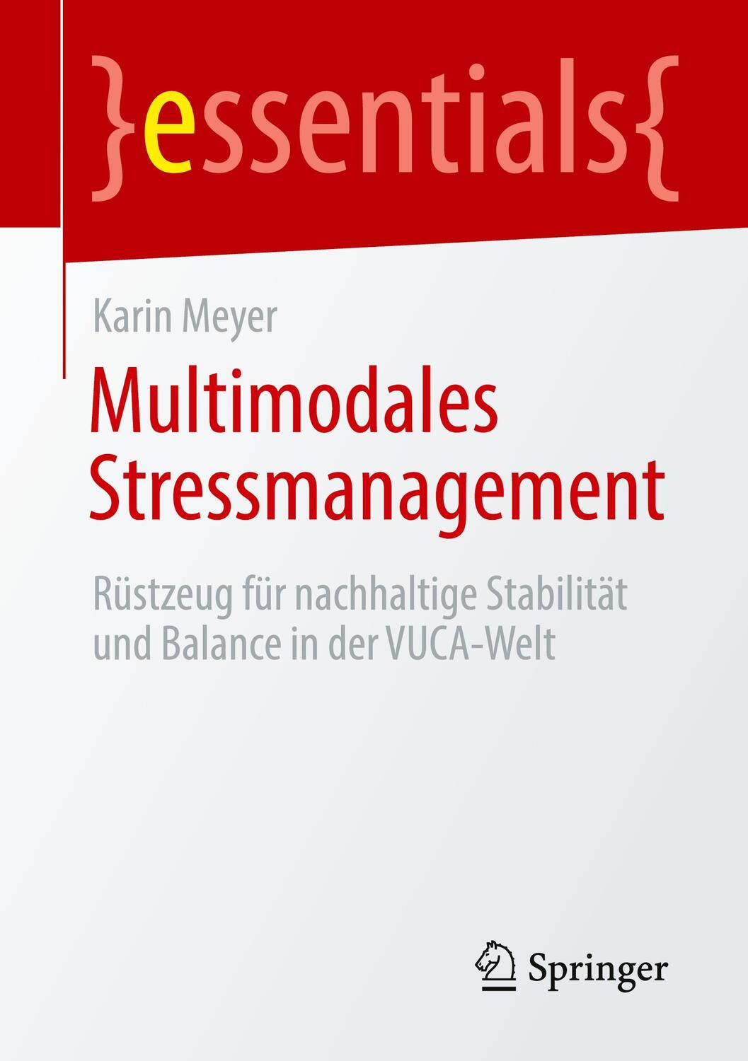 Cover: 9783658348267 | Multimodales Stressmanagement | Karin Meyer | Taschenbuch | essentials