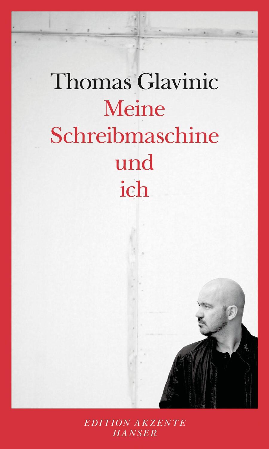 Cover: 9783446244870 | Meine Schreibmaschine und ich | Edition Akzente | Thomas Glavinic