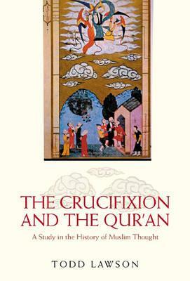 Cover: 9781851686353 | The Crucifixion and the Qur'an | Todd Lawson | Taschenbuch | Englisch
