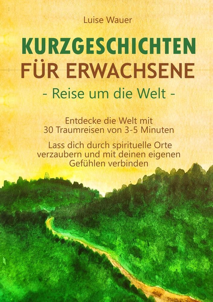 Cover: 9783757961374 | Kurzgeschichten für Erwachsene ¿ Reise um die Welt | Luise Wauer