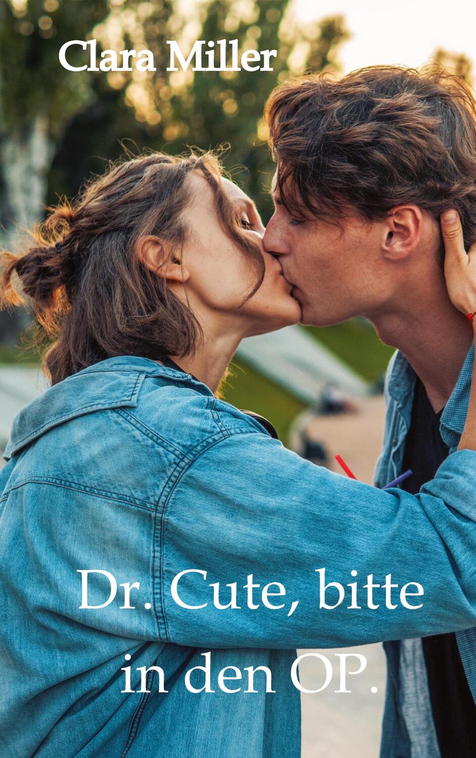 Cover: 9783347781566 | Dr. Cute, bitte in den OP. | Clara Miller | Taschenbuch | Paperback