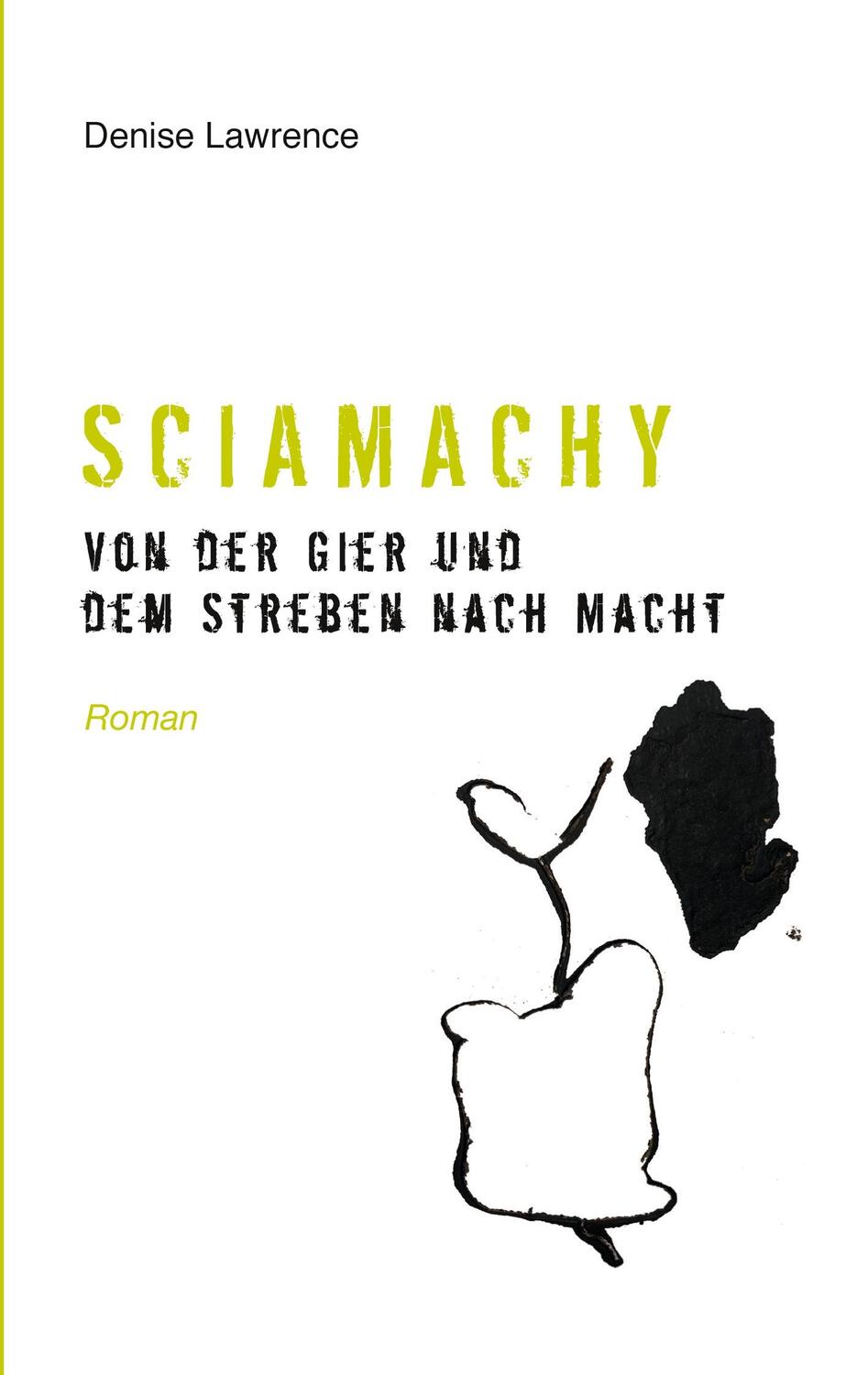 Cover: 9783751982436 | Sciamachy | Von der Gier und dem Streben nach Macht | Denise Lawrence