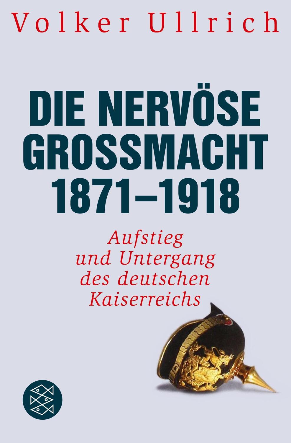 Cover: 9783596197842 | Die nervöse Großmacht 1871 - 1918 | Volker Ullrich | Taschenbuch