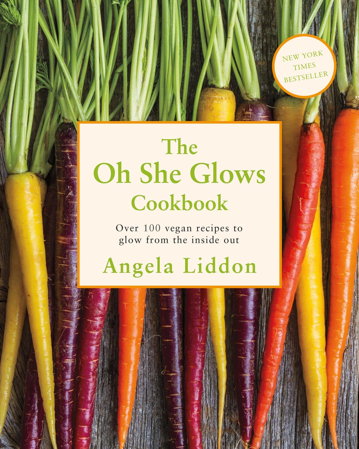 Cover: 9780718181505 | The Oh She Glows Cookbook | Angela Liddon | Taschenbuch | Englisch