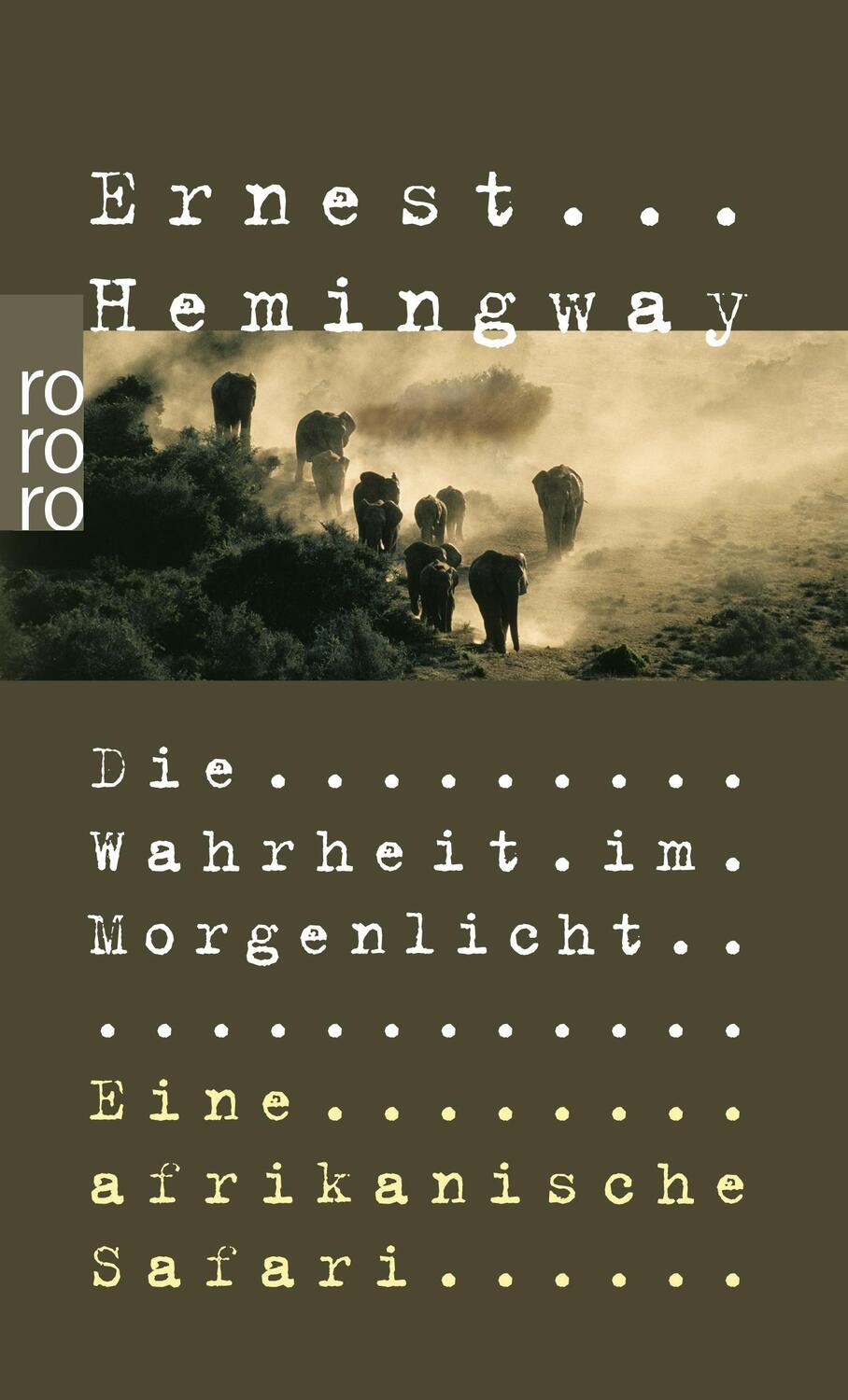 Cover: 9783499230127 | Die Wahrheit im Morgenlicht | Eine afrikanische Safari | Hemingway