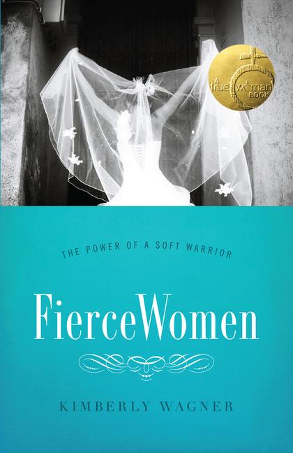 Cover: 9780802406200 | Fierce Women | The Power of a Soft Warrior (True Woman) | Wagner