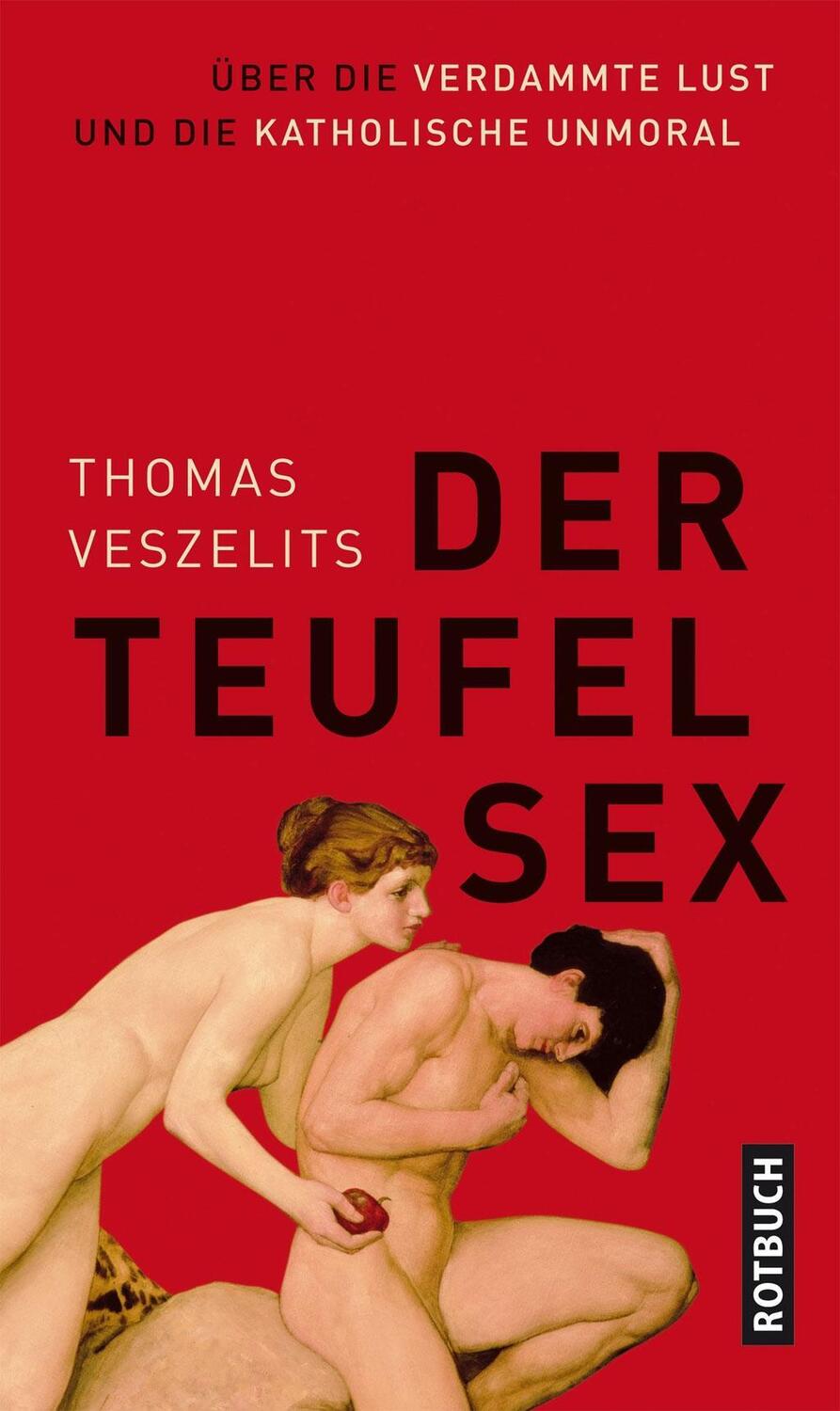 Cover: 9783867891684 | Der Teufel Sex | Über die verdammte Lust und die katholische Unmoral
