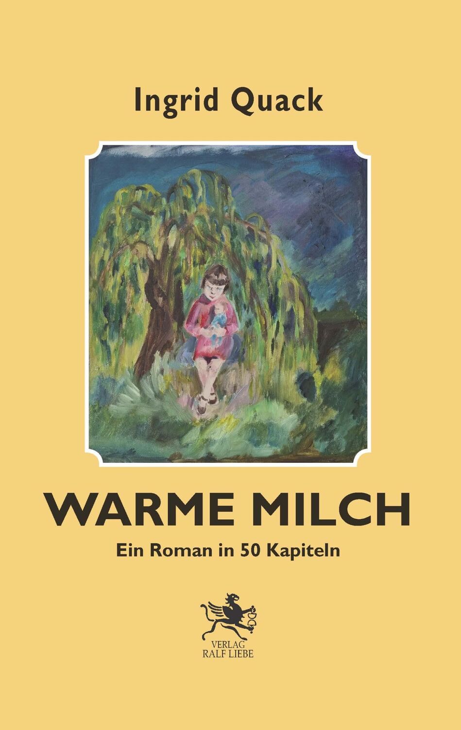 Cover: 9783948682569 | Warme Milch | Ein Roman in 50 Kapiteln | Ingrid Quack | Buch | Deutsch