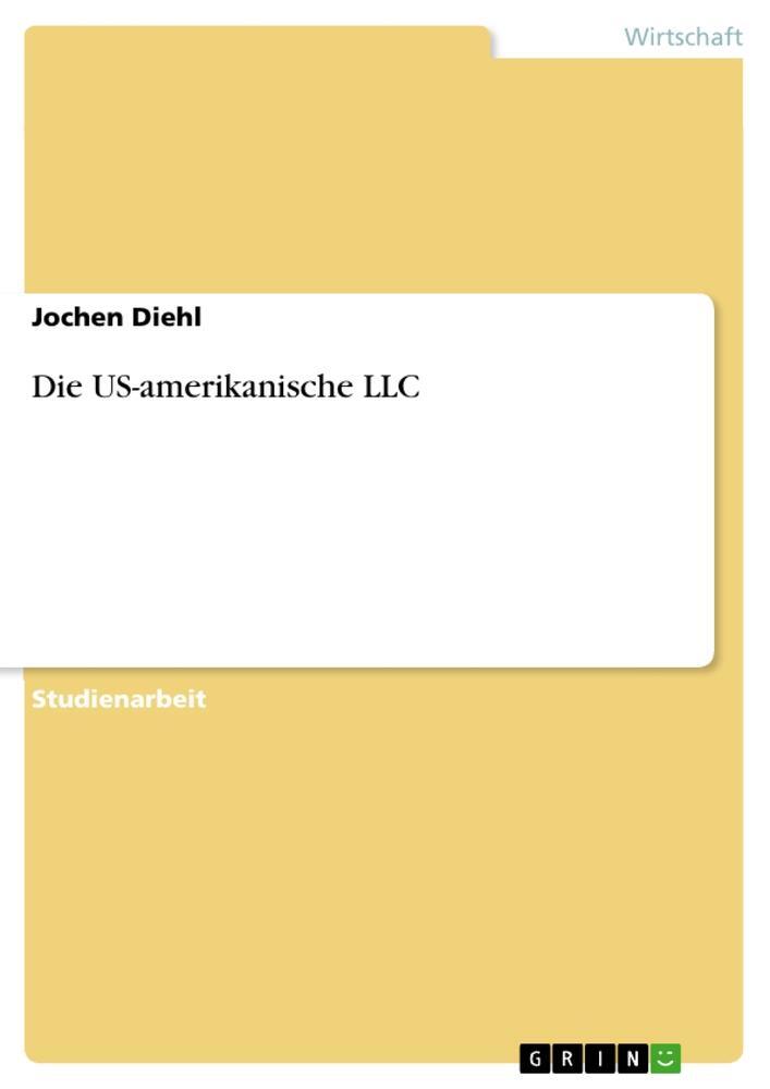 Cover: 9783656996200 | Die US-amerikanische LLC | Jochen Diehl | Taschenbuch | Paperback