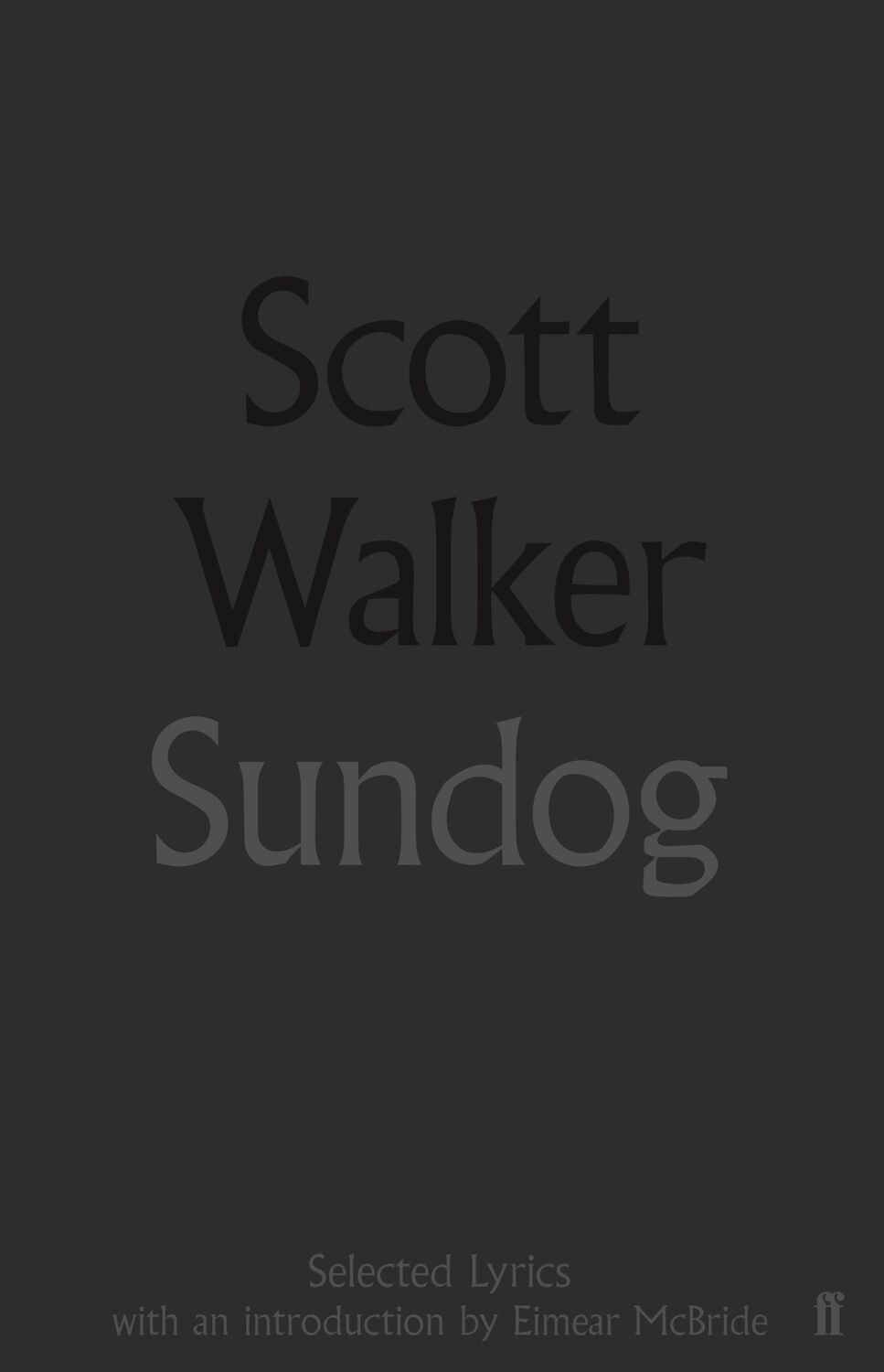 Cover: 9780571328574 | Sundog | Scott Walker | Buch | Gebunden | Englisch | 2018