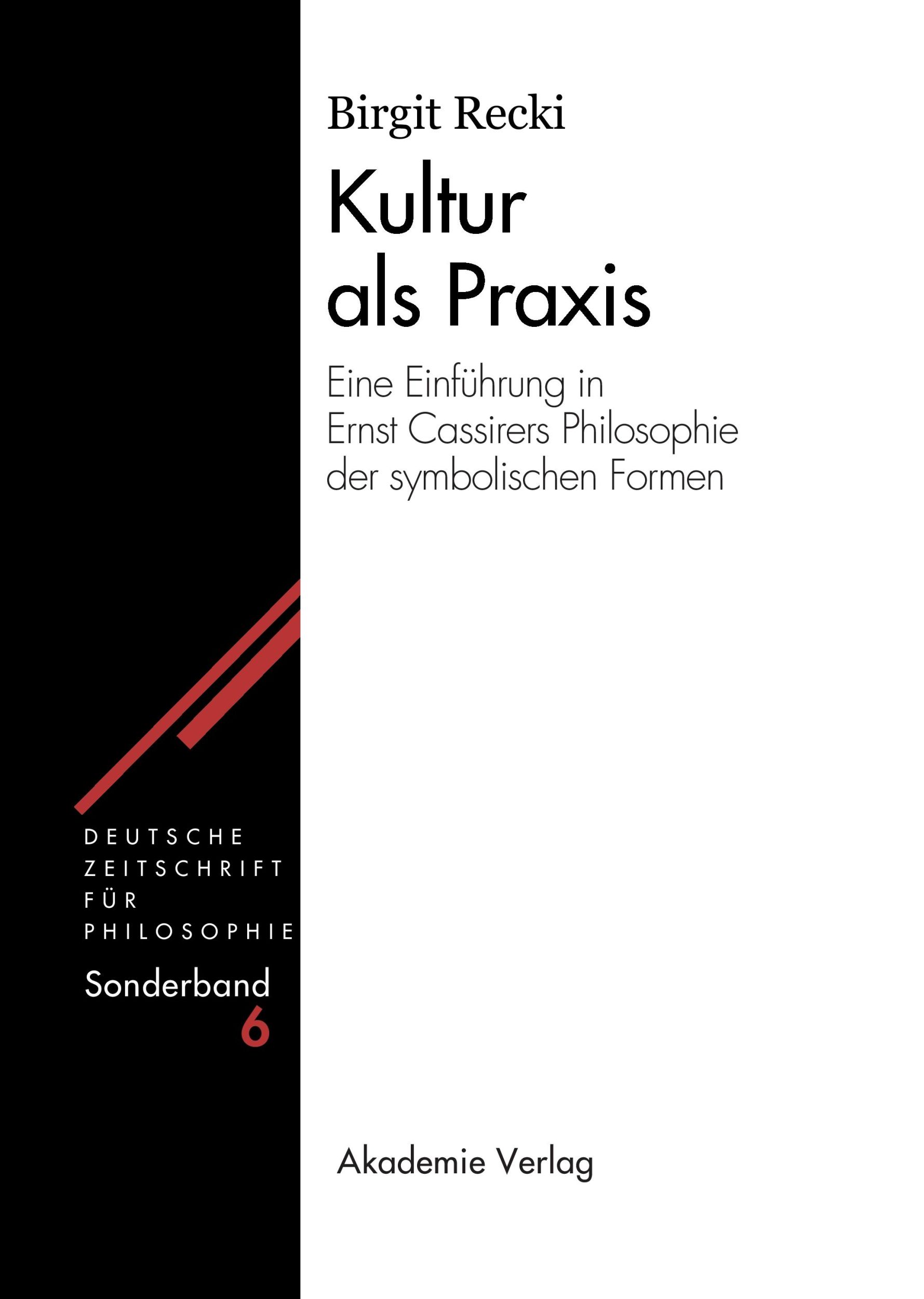 Cover: 9783050038704 | Kultur als Praxis | Eine Einführung in die Philosophie Ernst Cassirers