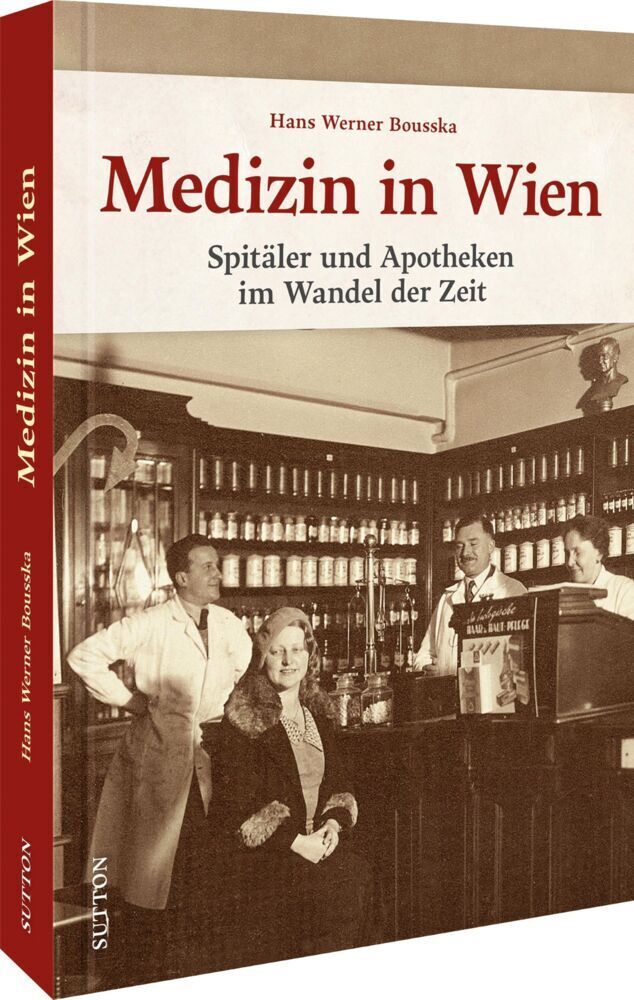 Cover: 9783963033643 | Medizin in Wien | Spitäler und Apotheken im Wandel der Zeit | Bousska