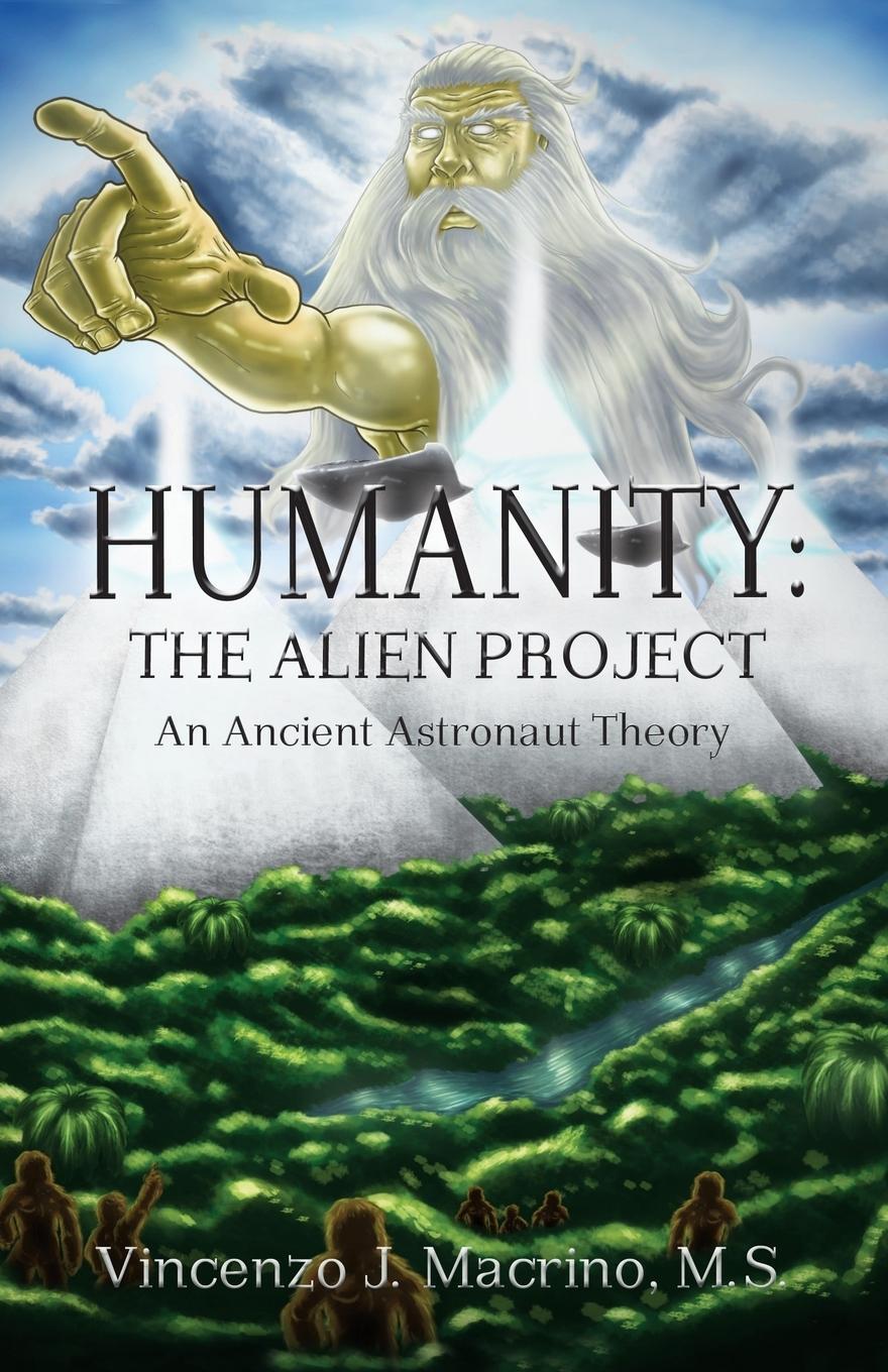 Cover: 9780984473397 | Humanity | The Alien Project An Ancient Astronaut Theory | Macrino
