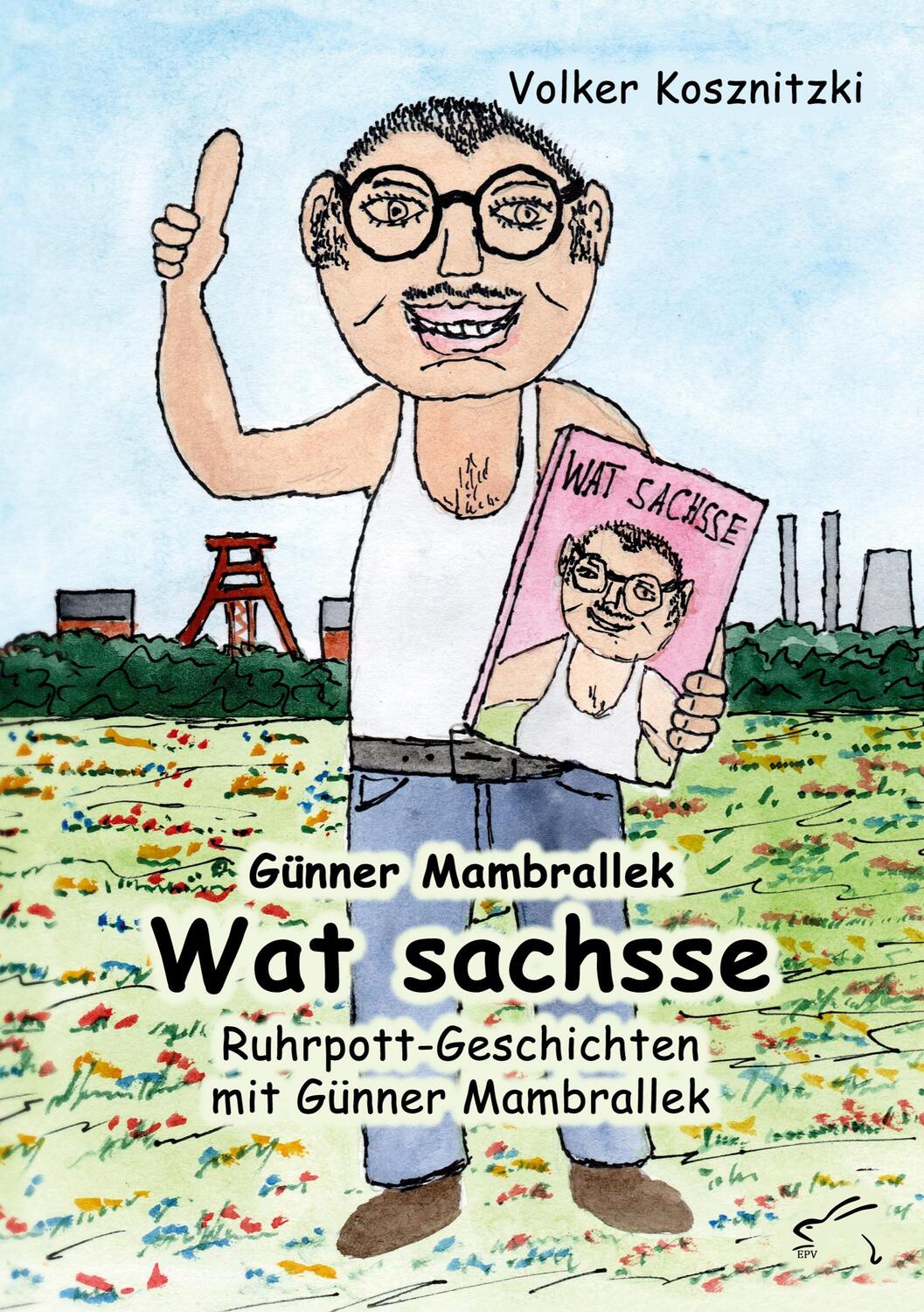 Cover: 9783961741298 | Wat sachsse | Ruhrpott-Geschichten mit Günner Mambrallek | Kosznitzki