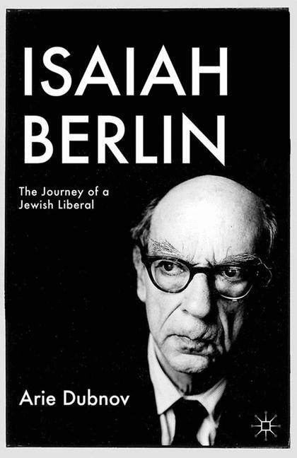 Cover: 9781349293179 | Isaiah Berlin | The Journey of a Jewish Liberal | A. Dubnov | Buch