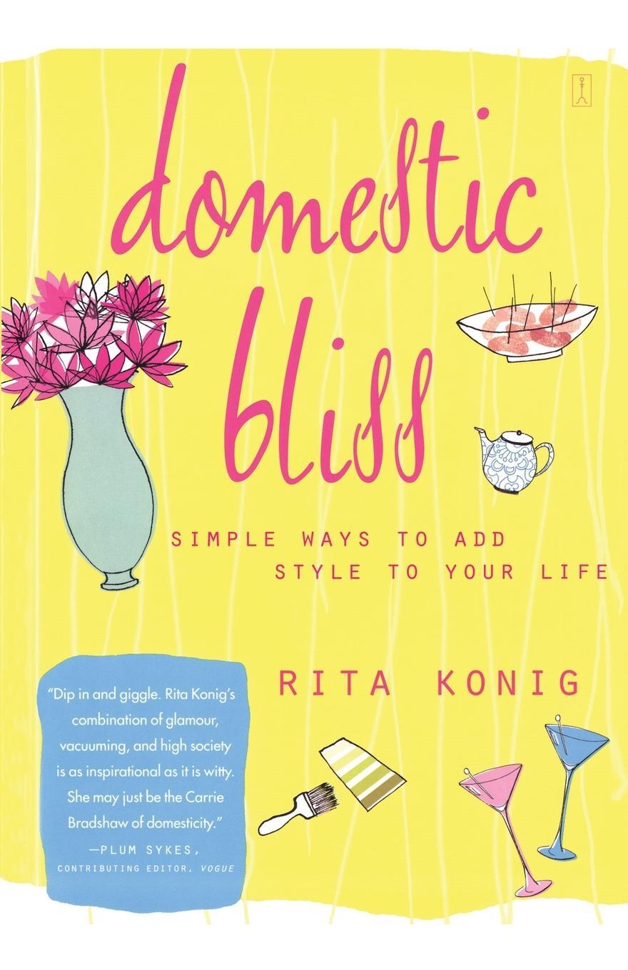 Cover: 9781451623802 | Domestic Bliss | Simple Ways to Add Style to Your Life | Rita Konig