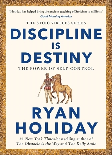 Cover: 9781788166331 | Discipline Is Destiny | A NEW YORK TIMES BESTSELLER | Ryan Holiday