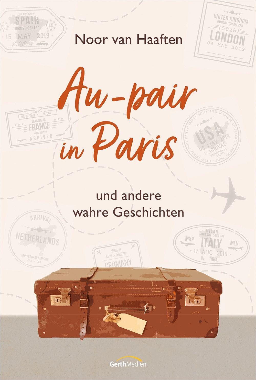 Cover: 9783986950682 | Au-pair in Paris | und andere wahre Geschichten | Noor van Haaften