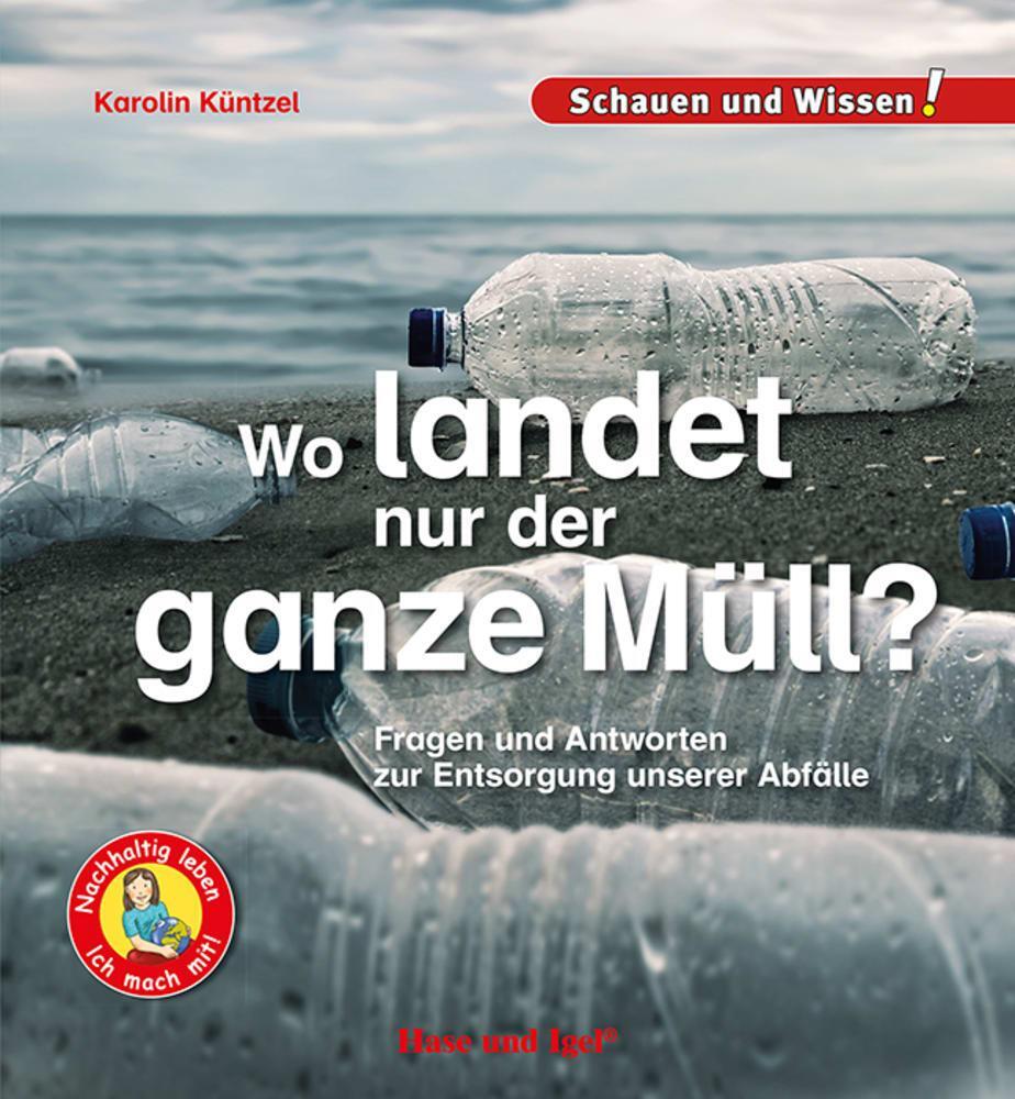 Cover: 9783863164140 | Wo landet nur der ganz Müll? | Karolin Küntzel | Buch | 34 S. | 2022