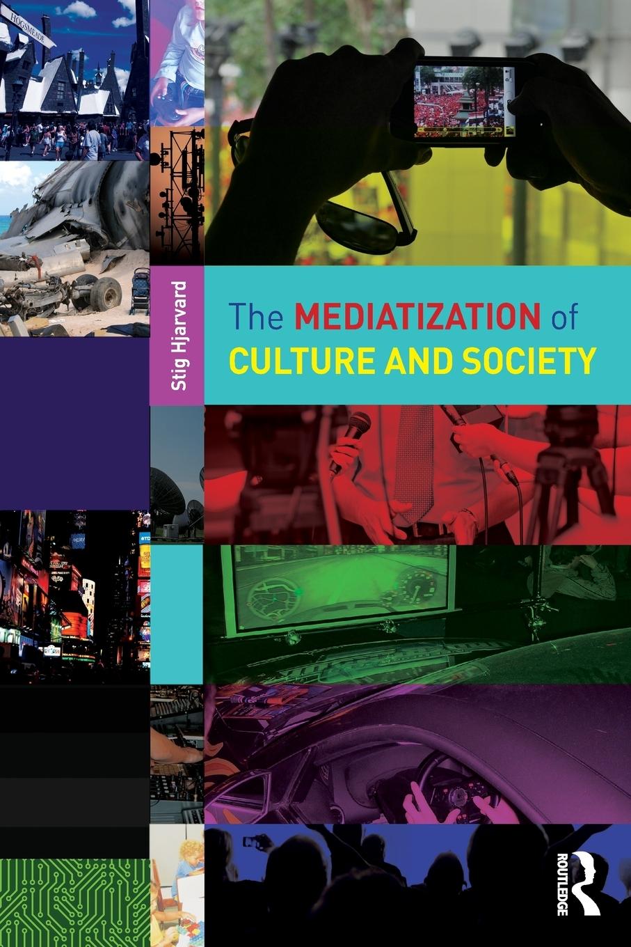 Cover: 9780415692373 | The Mediatization of Culture and Society | Stig Hjarvard | Taschenbuch