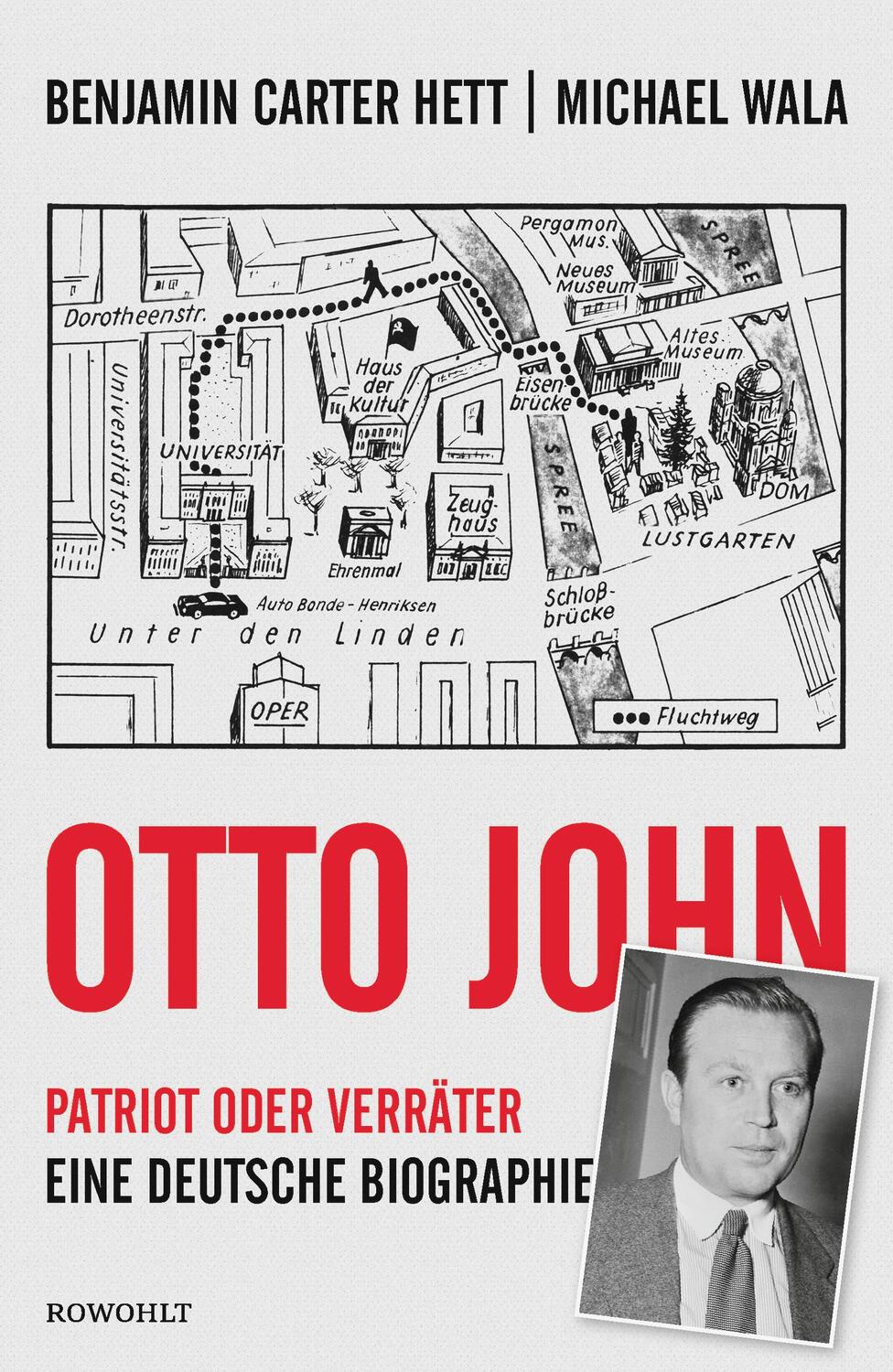 Cover: 9783498030308 | Otto John | Patriot oder Verräter: Eine deutsche Biographie | Buch