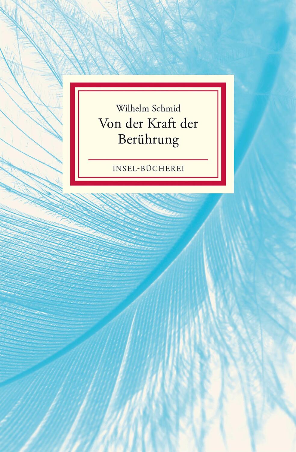 Cover: 9783458205227 | Von der Kraft der Berührung | Wilhelm Schmid | Buch | Insel-Bücherei