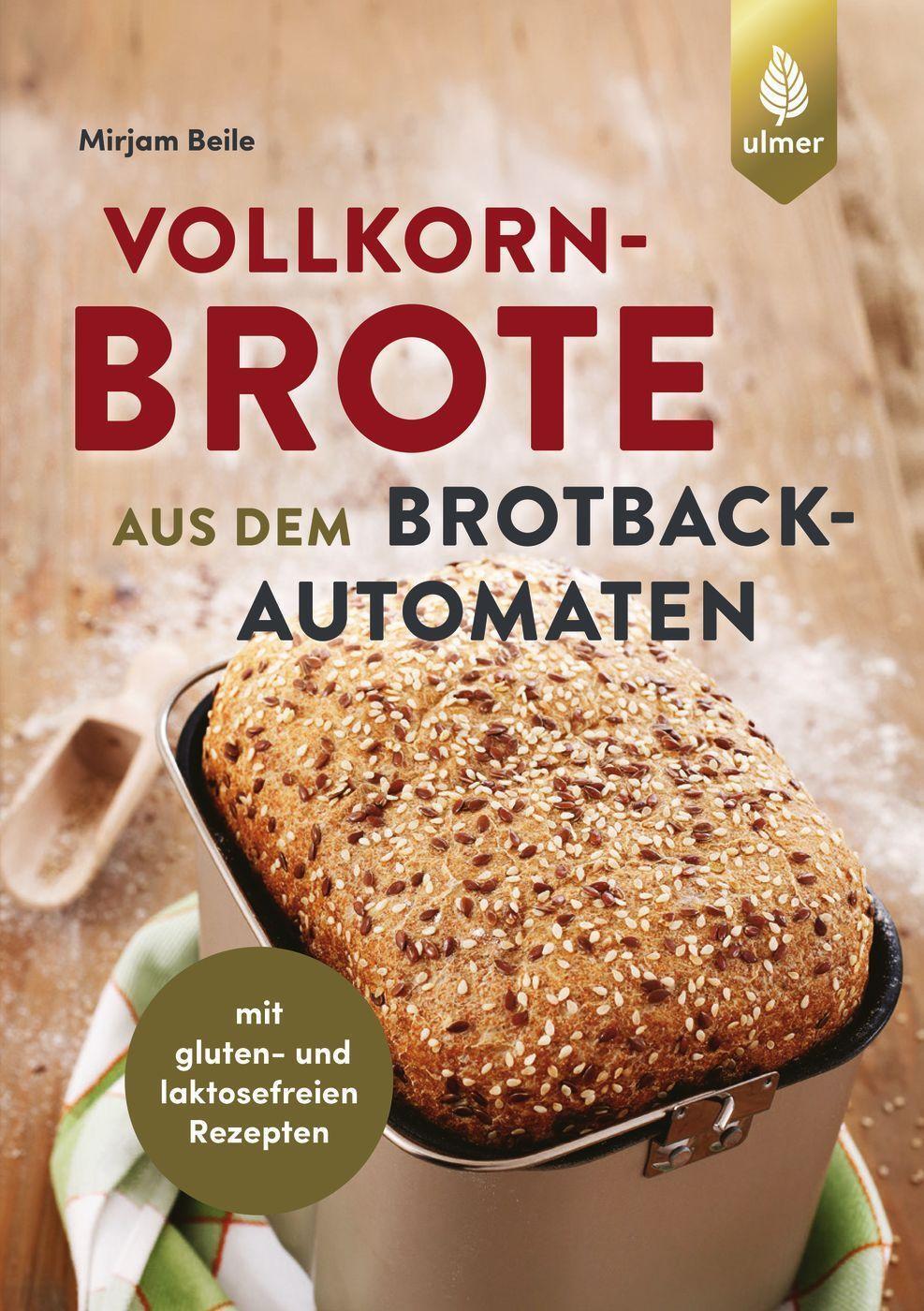Cover: 9783818616465 | Vollkornbrote aus dem Brotbackautomaten | Mirjam Beile | Taschenbuch