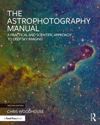 Cover: 9781138055360 | The Astrophotography Manual | Chris Woodhouse | Taschenbuch | Englisch