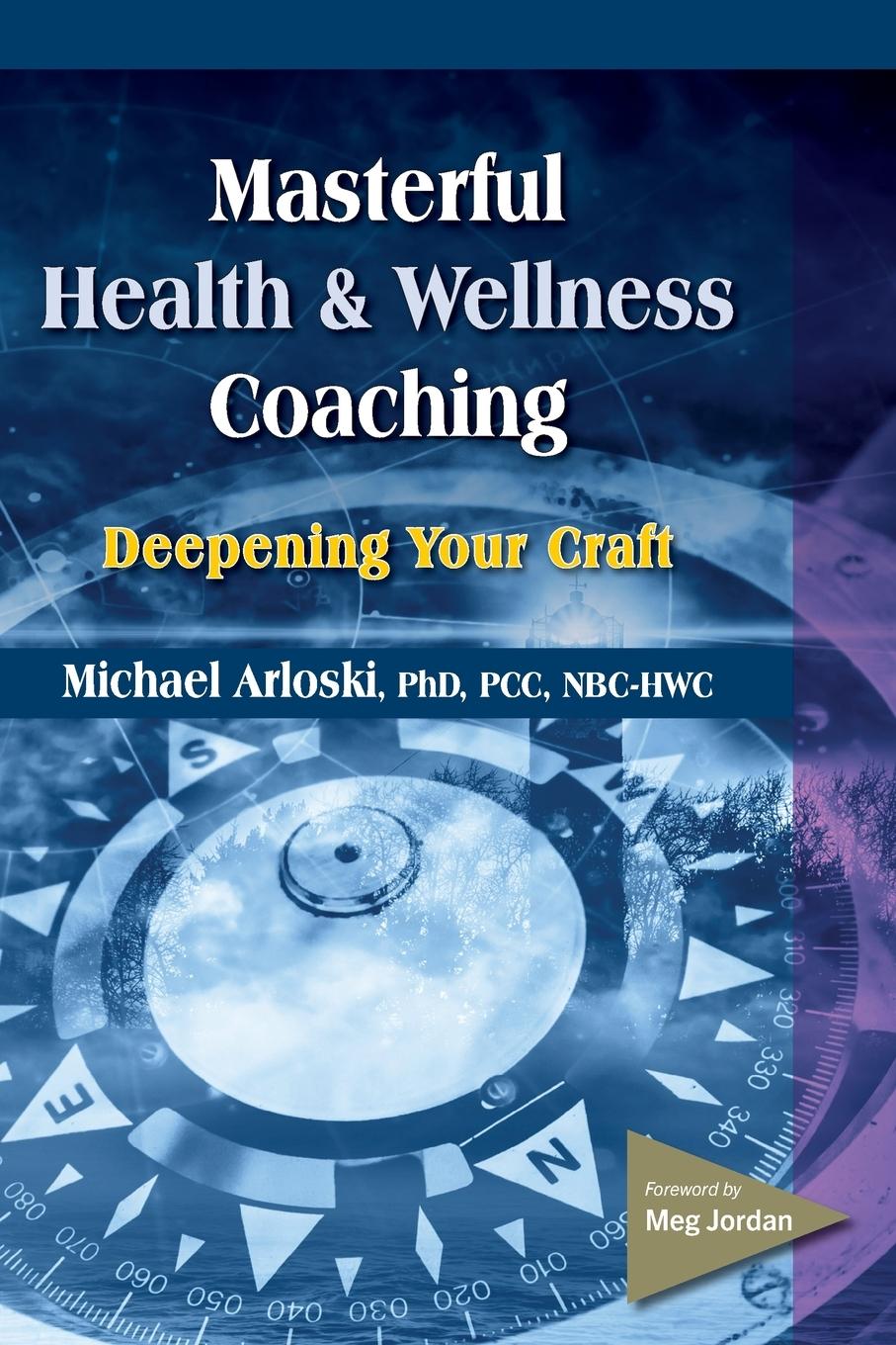 Cover: 9781570253614 | Masterful Health and Wellness Coaching | Deepening Your Craft | Buch