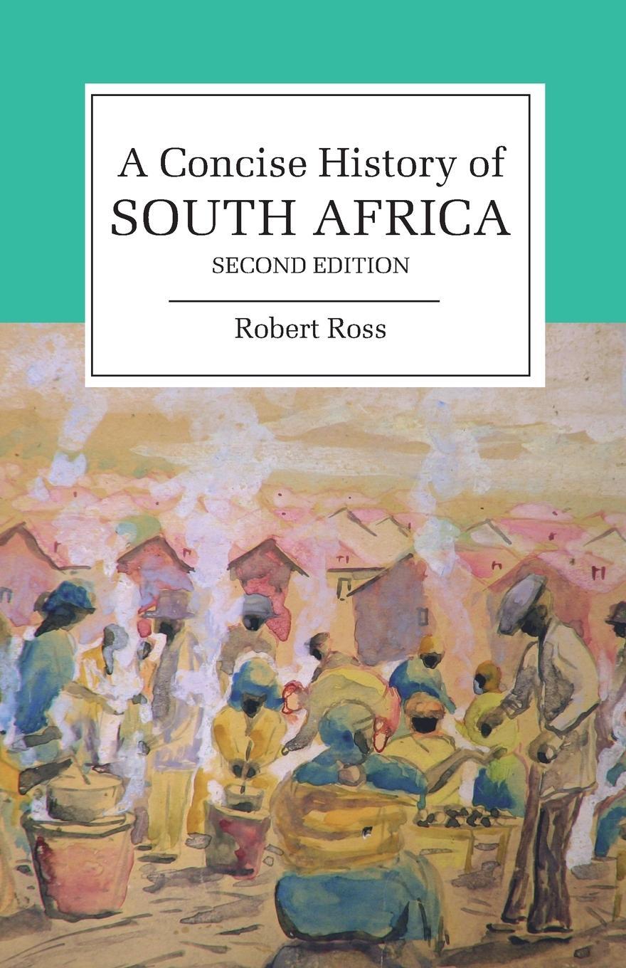 Cover: 9780521720267 | Concise History of South Africa 2ed | Robert Ross | Taschenbuch | 2008