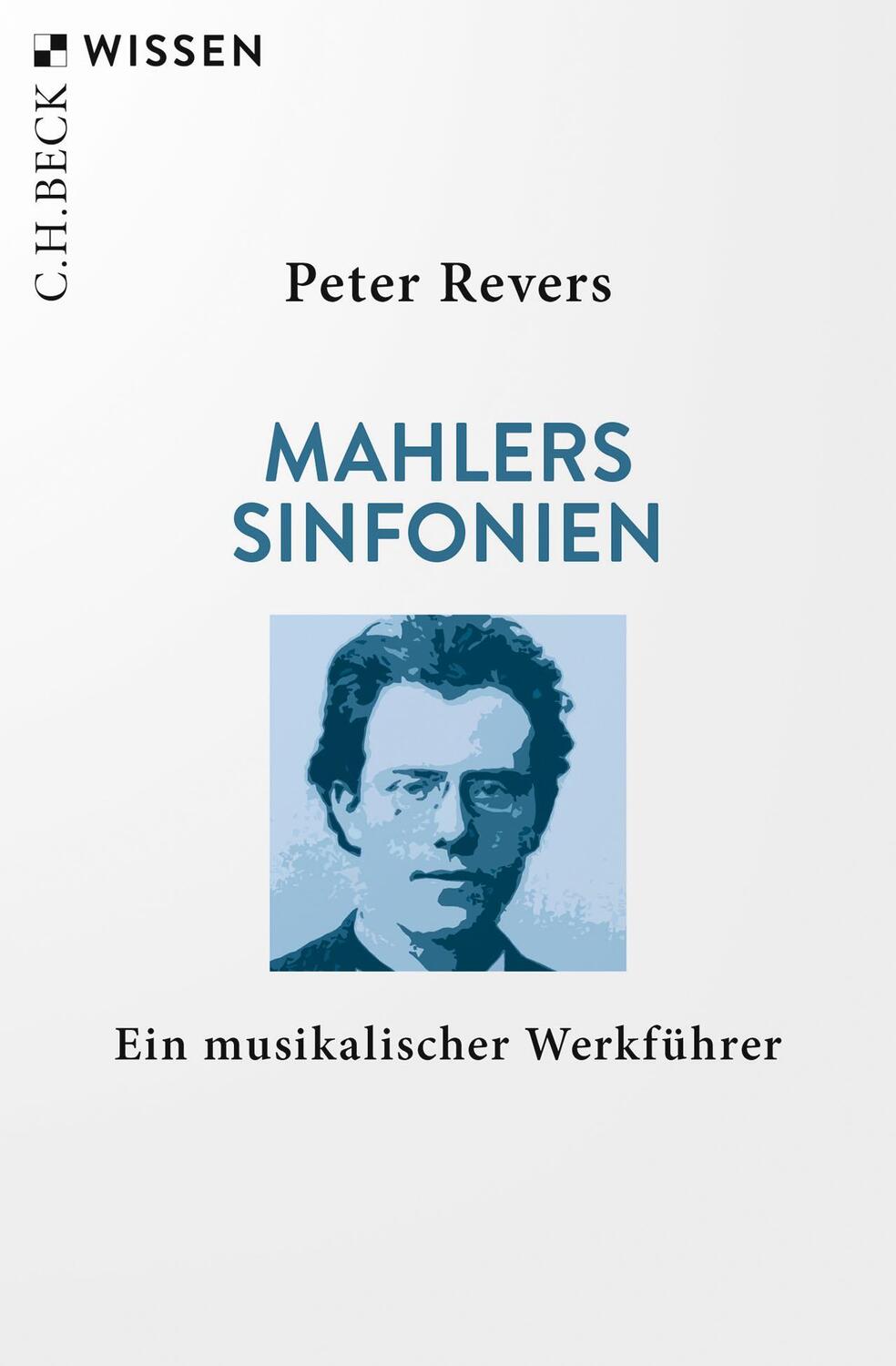 Cover: 9783406747328 | Mahlers Sinfonien | Ein musikalischer Werkführer | Peter Revers | Buch